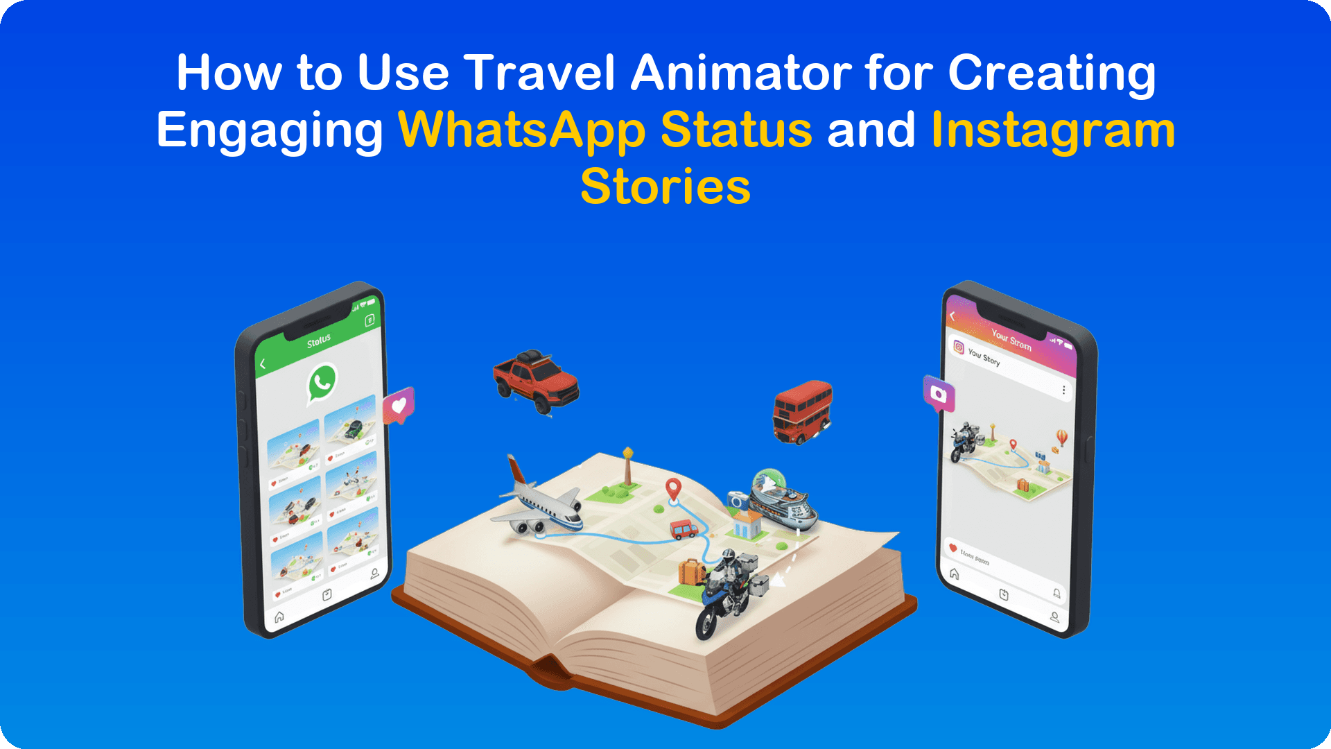 How to Use Travel Animator for Creating Engaging WhatsApp Status and Instagram Stories