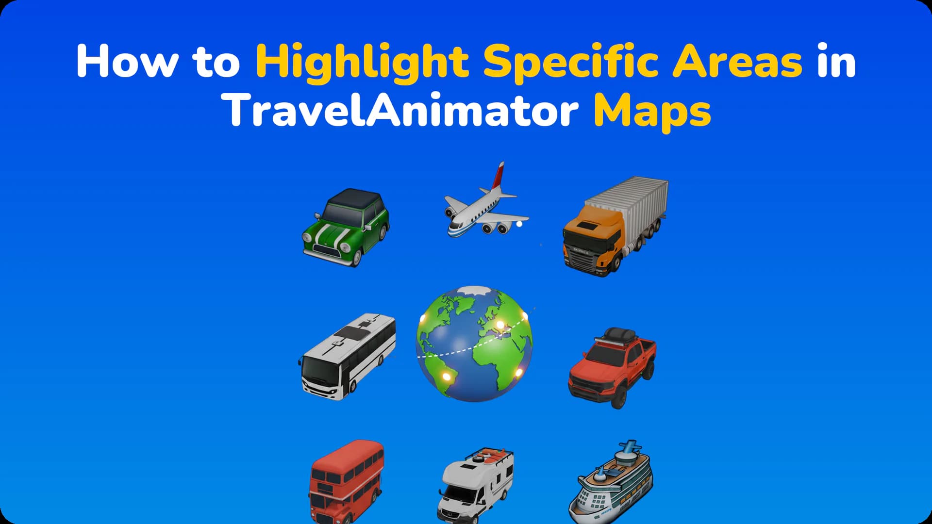 How to Highlight Specific Areas in TravelAnimator Maps