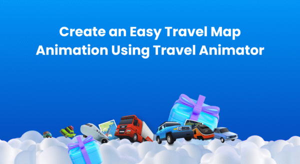 Create an Easy Travel Map Animation Using Travel Animator