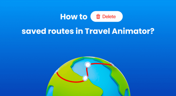How to delete saved routes in Travel Animator