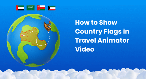 How to Show Country Flags in Travel Animator Video