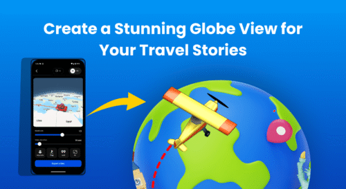 How Travel Animator Creates a Stunning Globe View for Your Travel Stories