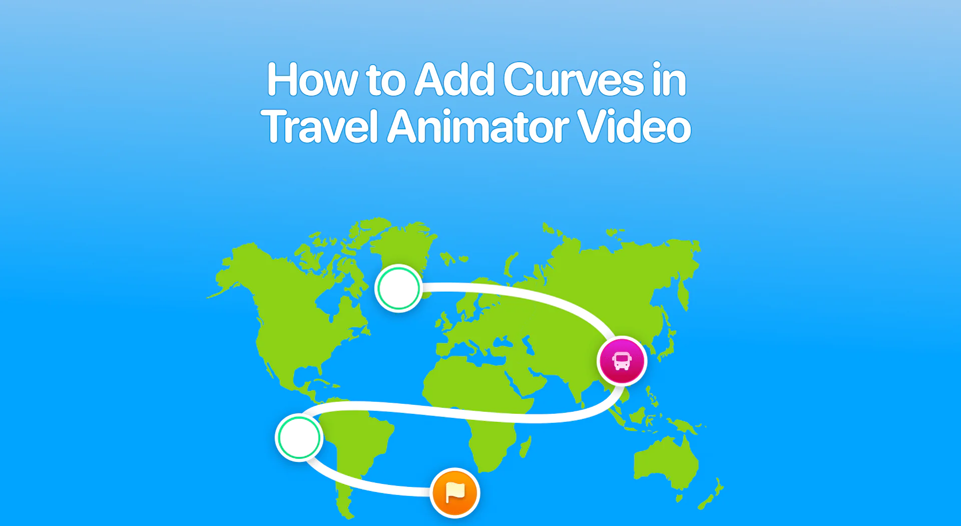 How to Add Curves in Travel Animator Video
